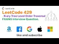 Leetcode 429 N ary Tree Level Order Traversal - FAANG Interview Question