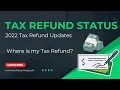 2022 Tax Refund Update - Where is my Refund