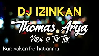 dj izinkan kurasakan perhatianmu thomas arya viral tik tok terbaru