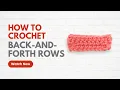 How to crochet back-and-forth rows