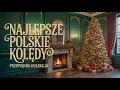 Lagu NAJLEPSZE POLSKIE KOLĘDY 2025 🎶 Najpiękniejsze Kolędy Świąteczne W Jednej Składance #kolędy