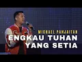 Download Lagu MICHAEL PANJAITAN - HadiratMu Memenuhiku, O Praise The Name