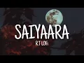 SAIYAARA (SLOWED+REVERB) SONG | MOHIT CHAUHAN | R.T Lofi