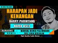 Download Lagu HARAPAN JADI KENANGAN - HARRY PARINTANG KARAOKE REMIX PALEMBANG