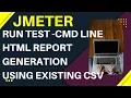 Generating HTML Report with Existing CSV File from Command CMD line in JMeter