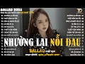 Lagu Nhường Lại Nỗi Đau - Nhạc Trẻ Ballad Hot Trend 2025 ♫Top 20 Ca Khúc Nghe Day Dứt Về Nỗi Đau Tình Yêu