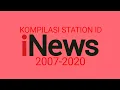 Kompilasi Station ID iNews (2007-2020)