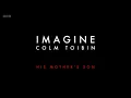 imagine Colm Toibin - His Mother s Son BBC