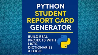 Python Project Student Report Card Generator Build Real Projects with Lists Dictionaries Logic