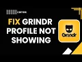 HOW TO FIX GRINDR PROFILE NOT SHOWING