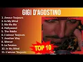 G i g i D ' A g o s t i n o 2023 MIX Top 10 Best Songs Greatest Hits Full Album