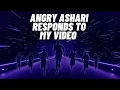 Angry Ashari Responds To My Video…