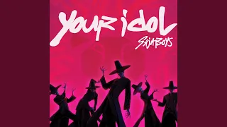 Saja Boys - Your Idol