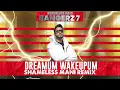 Download Lagu Dreamum Wakeupum - Shameless Mani Remix