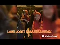 Download Lagu LAGU JOGET TIMUR BABA DULA REMIX TERBARU 2025 Download Lagu LAGU JOGET TIMUR BABA DULA REMIX TERBARU 2025