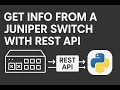 How to Get information from a Juniper switch using Rest Api