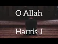 Download Lagu O Allah - Harris J | Lyrics (Lirik-Terjemahan)