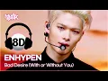 Download Lagu [🔊8D Bank] ENHYPEN (엔하이픈) - Bad Desire (With or Without You) | KBS WORLD TV 250620