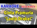 Download Lagu CINTA PRAMURIA ll KARAOKE NOSTALGIA ll CIPT  LOELA DRAKEL ll NADA WANITA CIS=DO
