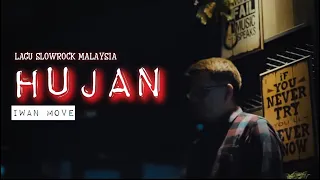 Download HUJAN - IWAN MOVE (VIDEO MUSIC OFFICIAL) SLOW ROCK MALAYSIA MP3