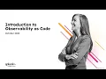 Infrastructure and Observability as Code An Introduction