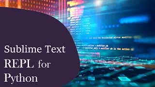 How to Run Python in Sublime Text using Sublime REPL Plugin Sinhala Python