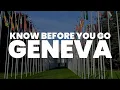 THINGS TO KNOW BEFORE YOU GO TO GENEVA