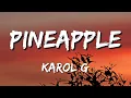 Karol G - Pineapple (Letra\Lyrics)