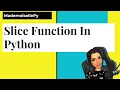 Slice Function in Python