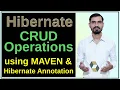 Hibernate CRUD Operations Program using MAVEN Project Hibernate Annotations Dependencies