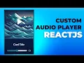 Build Your Own Player in ReactJS Step-by-Step Tutorial
