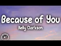 Download Lagu Kelly Clarkson - Because Of You (Lyrics)