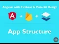 2 APP CREATION STRUCTURE - Angular 4 with Firebase Material Design