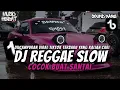 Lagu KUMPULAN DJ REGGAE SANTAI FULL BASS || DJ CAMPURAN REGGAE SLOW TERBARU VIRAL TIK TOK🎵