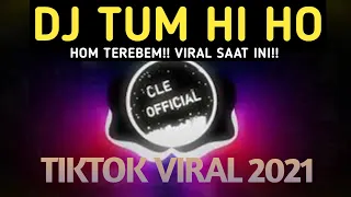 Download DJ Tum Hi Ho🔊🎶(DJ Hom Terebem)!! Yang Lagi Viral TikTok Full Bass DJ Lokal Rimex 2021💃💃 MP3