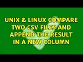 Unix Linux compare two csv files and append the result in a new column