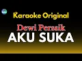Download Lagu KARAOKE AKU SUKA - DEWI PERSSIK