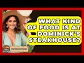 What Kind Of Food Is At Dominick s Steakhouse - Everything About Phoenix
