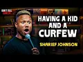 Having A Kid and A Curfew Sharief Johnson Stand Up Comedy