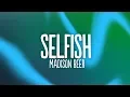 Download Lagu Madison Beer - Selfish (Lyrics)