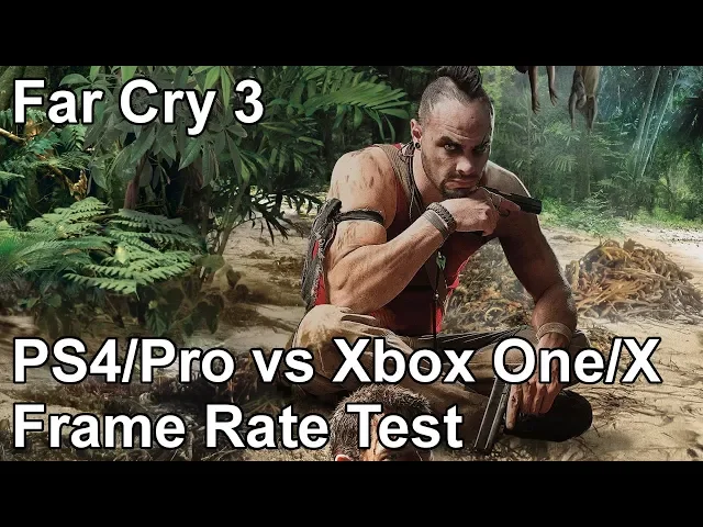 Far Cry 3 Classic Edition PS4 vs Xbox One vs PS4 Pro vs Xbox One X Frame Rate Comparison