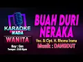 Download Lagu BUAH DURI NERAKA KARAOKE LIRIK Nada Wanita / Cewek || Voc. \u0026 Cipt. H. Rhoma Irama || Key : Gm