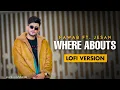 Download Lagu Where Abouts - (LoFi + Slowed + Reverb) - Jesan | Nawab | Rox A | New Punjabi Songs 2023