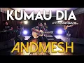 Download Lagu ANDMESH - KUMAU DIA (Live at Staykustik)