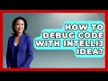 How To Debug Code With IntelliJ IDEA - Learn To Troubleshoot