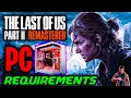 LAST OF US 2 PC REQUIREMENTS The Last of Us 2 PC System Requirements Special Features