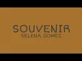 Download Lagu Souvenir - Selena Gomez | Lyrics