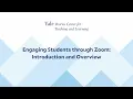 Engaging Students Through Zoom Introduction and Overview