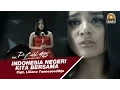 Lagu Angel Pieters - Indonesia Negeri Kita Bersama [OST Di Balik 98]