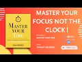 Master your focus not the clock - MASTER YOUR TIME
